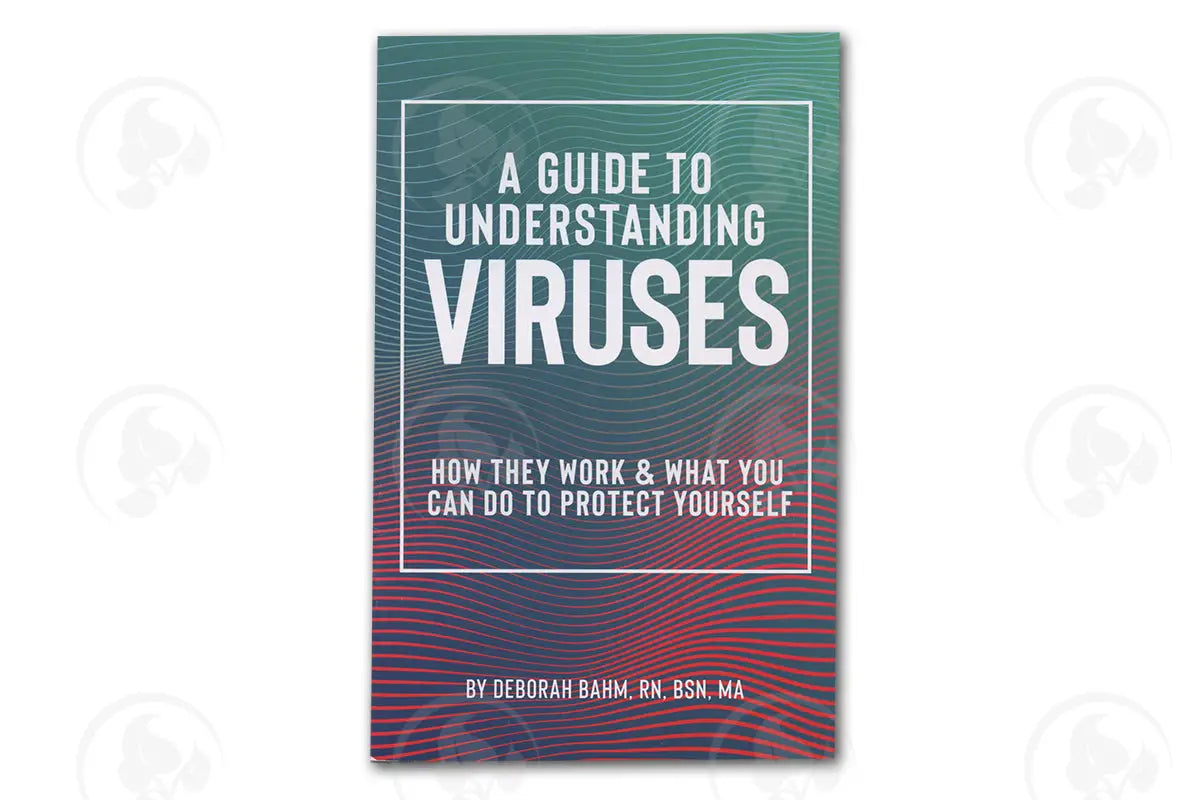 ’A Guide To Understand Viruses: How They Work And What You Can Do Protect Yourself ’ Deborah Bahm