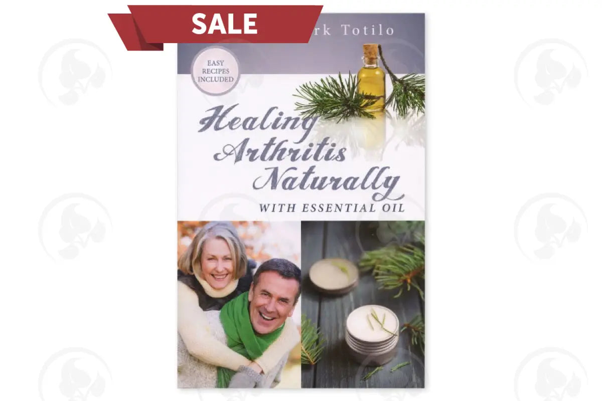 Healing Arthritis Naturally With Essential Oils By Rebecca Park Totilo