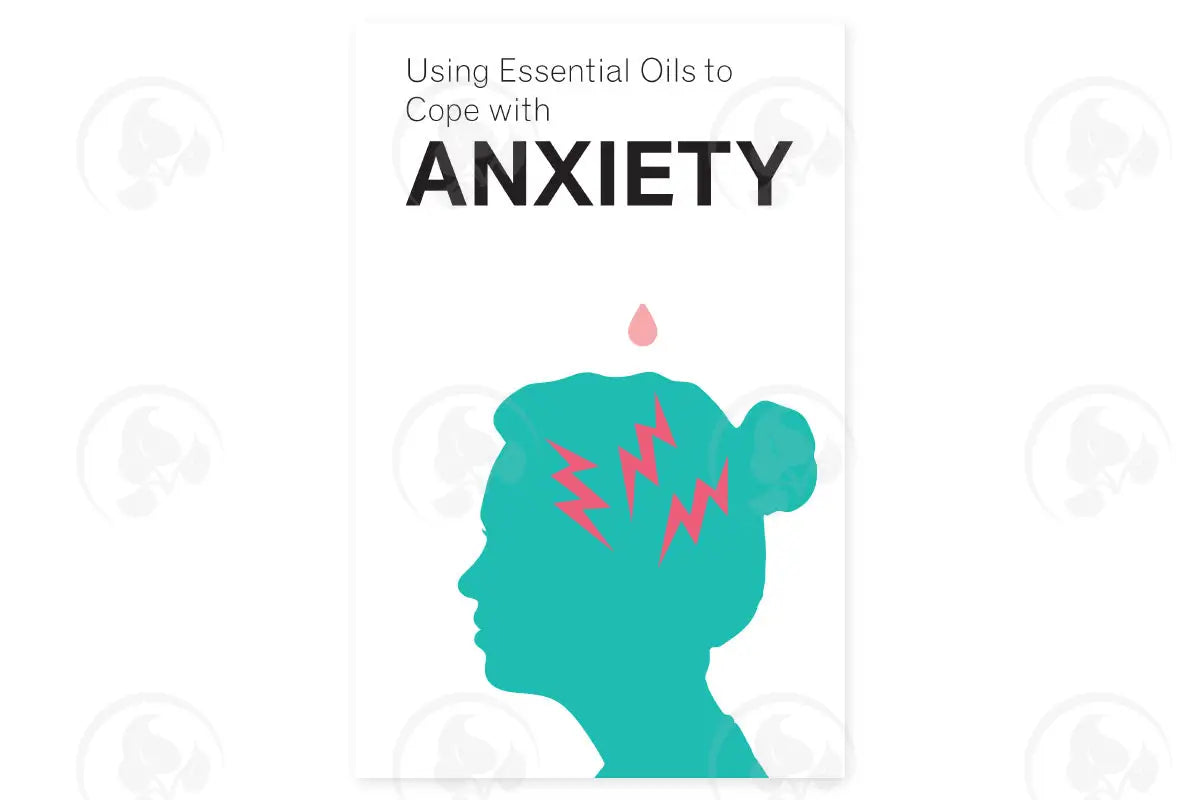 Using Essential Oils To Cope With Anxiety Booklet