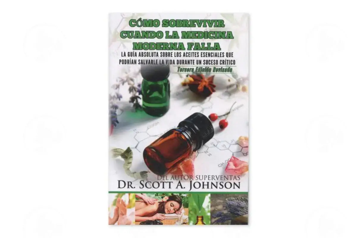 Spanish Version of Surviving When Modern Medicine Fails by Scott A. Johnson ND 3rd Edition