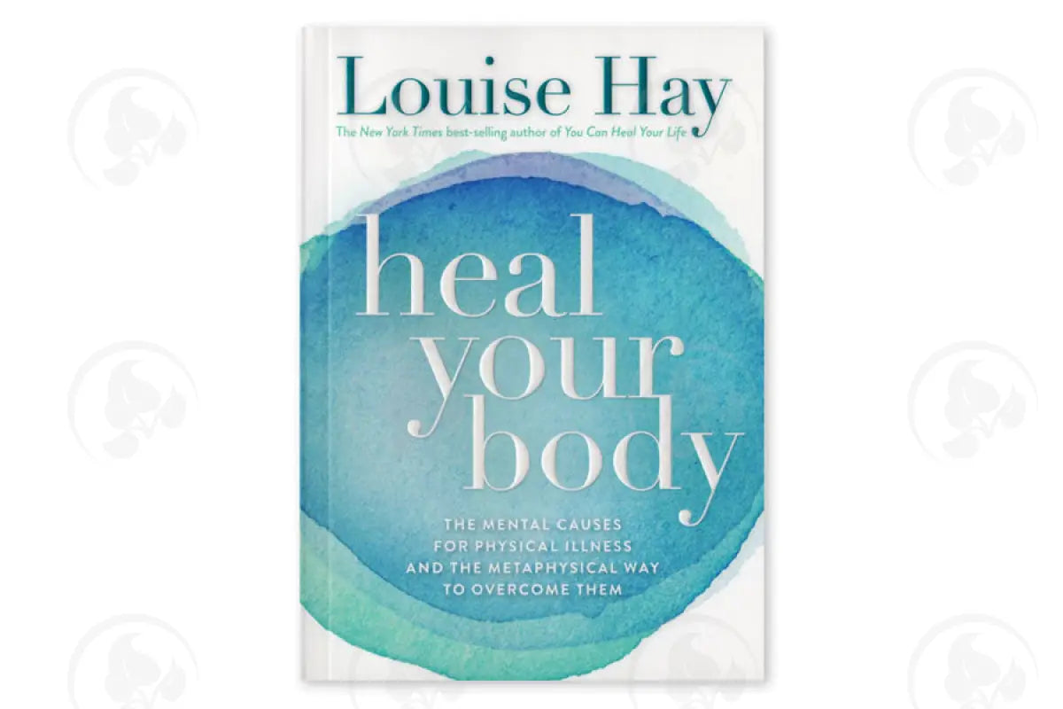 Book Summary - You Can Heal your Life (Louise Hay)