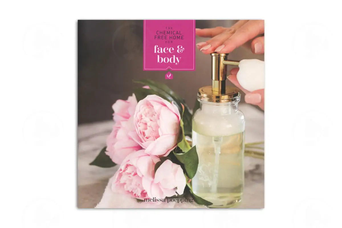 The Chemical Free Home For Face And Body By Melissa Poepping