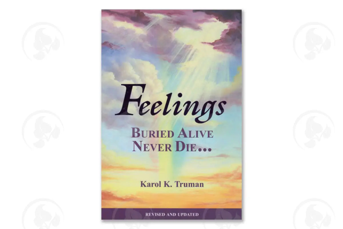 Feelings Buried Alive Never Die By Karol K. Truman