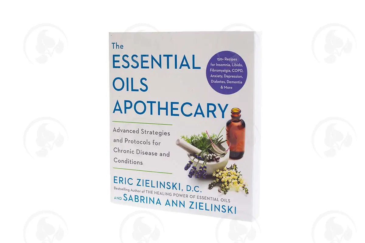 The Essential Oils Apothecary By Eric Zielinski Dc And Sabrina Ann