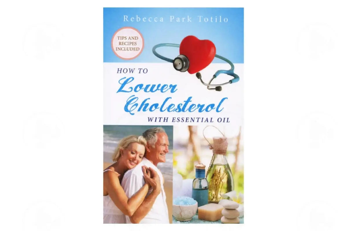 How To Lower Cholesterol With Essential Oil By Rebecca Park Totilo