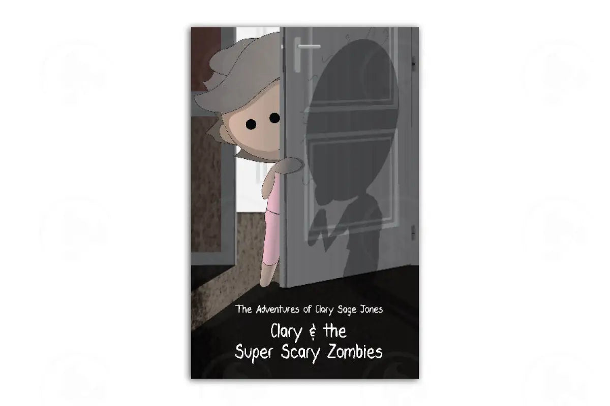 The Adventures of Clary Sage Jones: Clary &amp; the Super Scary Zombies
