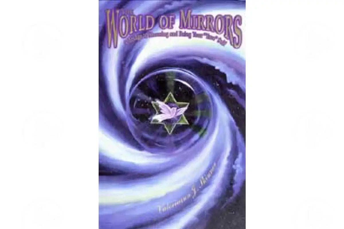 The World Of Mirrors A Bridge To Knowing And Being Your ’True’ Self By Valerieann J. Skinner Book